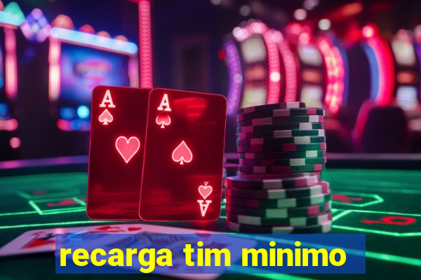 recarga tim minimo